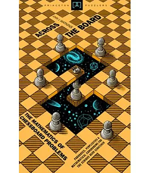 Across the Board: The Mathematics of Chessboard Problems