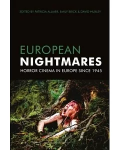 European Nightmares: Horror Cinema in Europe Since 1945