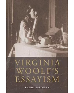 Virginia Woolf’s Essayism