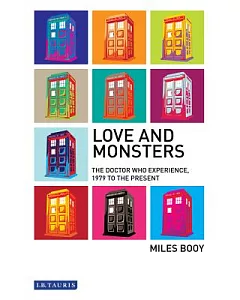 Love and Monsters: The Doctor Who Experience, 1979 to the Present