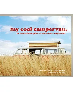 My Cool Campervan: An Inspirational Guide to Retro-style Campervans