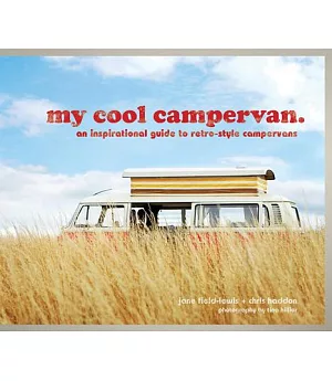 My Cool Campervan: An Inspirational Guide to Retro-style Campervans