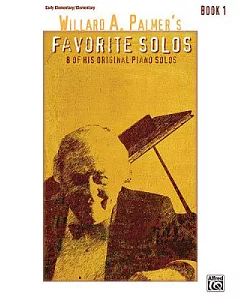 Willard A. Palmer’s Favorite Solos: 8 of His Original Piano Solos