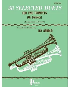 38 Selected Duets for Two Trumpets or Cornets Book Two: Intermediate - Advanced