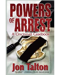 Powers of Arrest: A Cincinnati Casebook