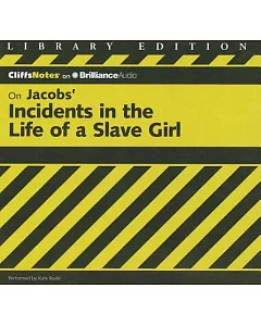CliffsNotes on Jacobs’ Incidents in the Life of a Slave Girl: Library Edition
