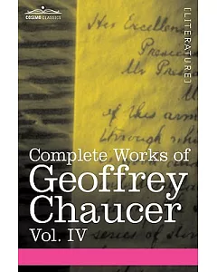 Complete Works of geoffrey Chaucer in Seven Volumes: The Canterbury Tales