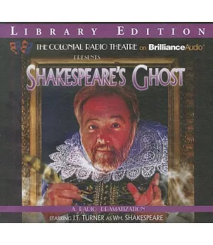 Shakespeare’s Ghost: A Radio Dramatization: Library Edition