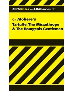 CliffsNotes on Moliere’s Tartuffe, The Misanthrope & The Bourgeois Gentleman