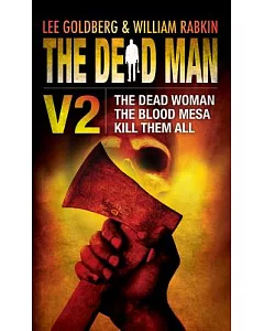 The Dead Man: The Dead Woman / The Blood Mesa / Kill Them All