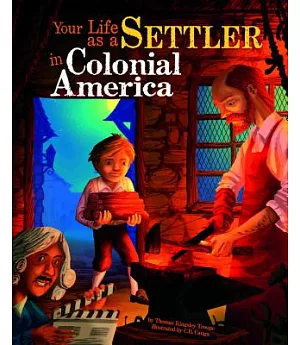 Your Life As a Settler in Colonial America