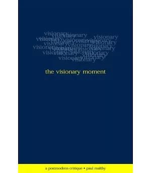 The Visionary Moment: A Postmodern Critique