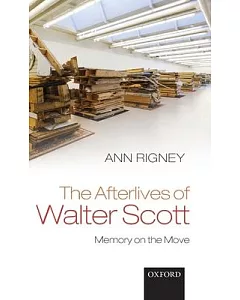 The Afterlives of Walter Scott: Memory on the Move