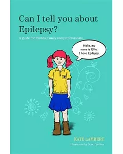 Can I Tell You About Epilepsy?: A Guide for Friends, Family and Professionals