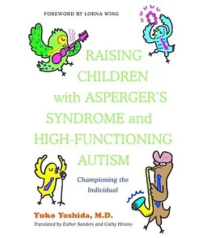 Raising Children With Asperger’s Syndrome and High-functioning Autism: Championing the Individual