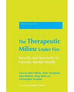 The Therapeutic Milieu Under Fire: Security and Insecurity in Forensic Mental Health