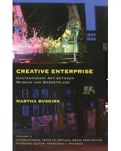 Creative Enterprise: Contemporary Art Between Museum and Marketplace
