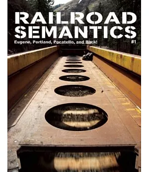 Railroad Semantics 1: Eugene, Portland, Pocatello, and Back!