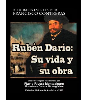 Ruben Dario: Su Vida Y Su Obra