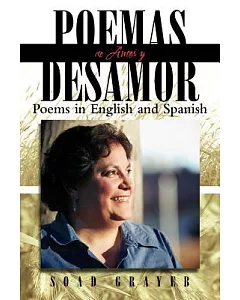 Poemas de Amor y Desamor: Poems in English and Spanish