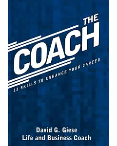The Coach: 13 Skills to Enhance Your Career