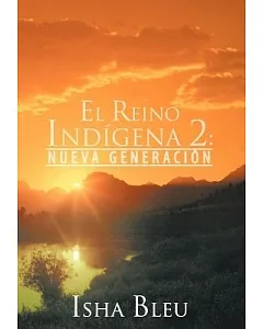 El Reino Indigena 2: Nueva Generacion