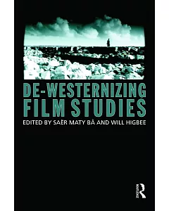 De-Westernizing Film Studies