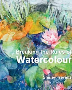 Breaking the Rules of Watercolour