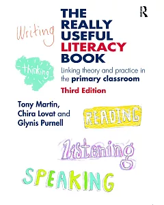 The Really Useful Literacy Book: Linking Theory and Practice in the Primary Classroom