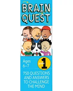 Brain Quest Grade 1: 750 Questions and Answers to Challenge the Mind: Ages 6-7