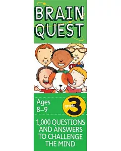 Brain Quest Grade 3: 1,000 Questions and Answers to Challenge the Mind