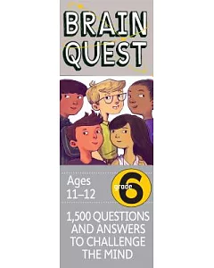 Brain Quest: Grade 6: 1,500 Questions and Answers to Challenge the Mind
