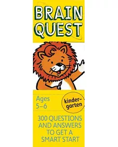 Brain Quest Kindergarten: 300 Questions and Answers to Get a Smart Start