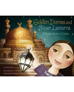 Golden Domes and Silver Lanterns: A Muslim Book of Colors