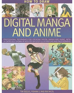 How to Draw Digital Manga and Anime: Professional Techniques for Crating Digital Manga and Anime, With 35 Exercises Shown in 400