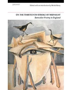 On the Thirteenth Stroke of Midnight: Surrealist Poetry in Britain