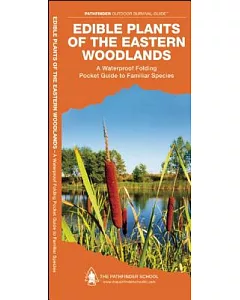 Edible Plants of the Eastern Woodlands: A Waterproof Folding Guide to Familiar Species