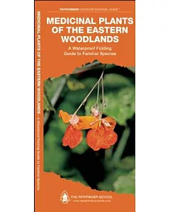 Medicinal Plants of the Eastern Woodlands: A WaterProof Folding Guide to Familiar Species