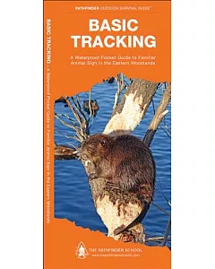 Basic Tracking: A WaterProof Pocket Guide to Familiar Animal Sign in the Eastern Woodlands