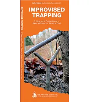 Improvised Trapping: A Waterproof Pocket Guide to Basic Methods for Securing Food