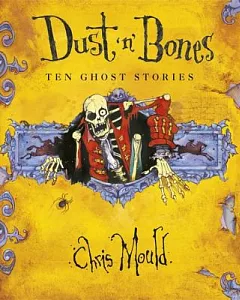 Dust ’n’ Bones: Ten Ghost Stories