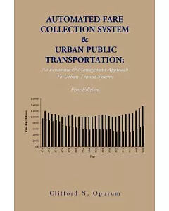 Automated Fare Collection System & Urban Public Transportation: An Economic & Management Approach to Urban Transit Systems