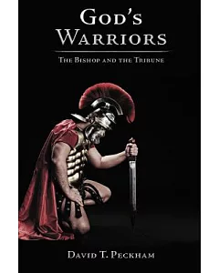God’s Warriors: The Bishop and the Tribune