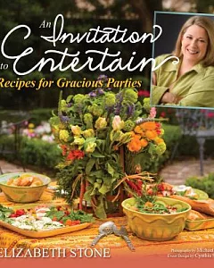 An Invitation to Entertain: Recipes for Gracious Parties