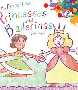 It’s Fun to Draw Princesses and Ballerinas