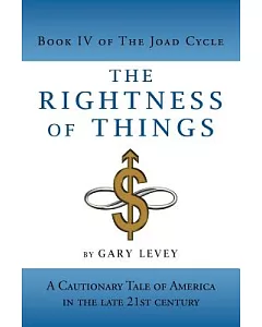The Rightness of Things: A Cautionary Tale of America’s Future