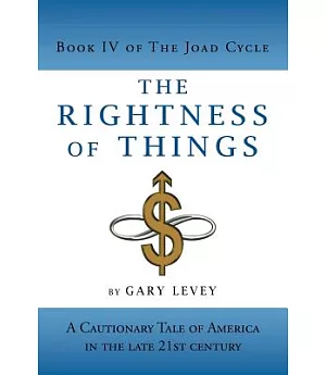 The Rightness of Things: A Cautionary Tale of America’s Future