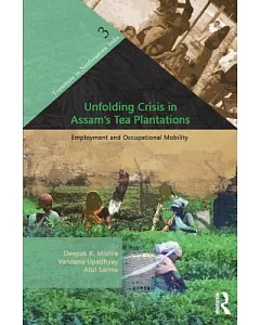 Unfolding Crisis in Assam’s Tea Plantations: Employment and Occupational Mobility