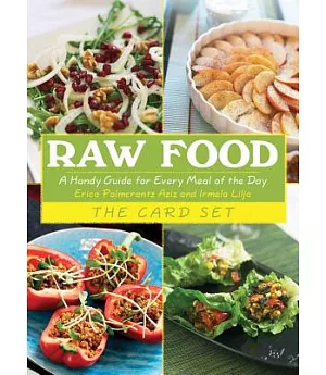 Raw Food The Card Set: A Handy Guide for Every Meal of the Day