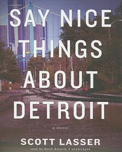 Say Nice Things About Detroit: A Novel